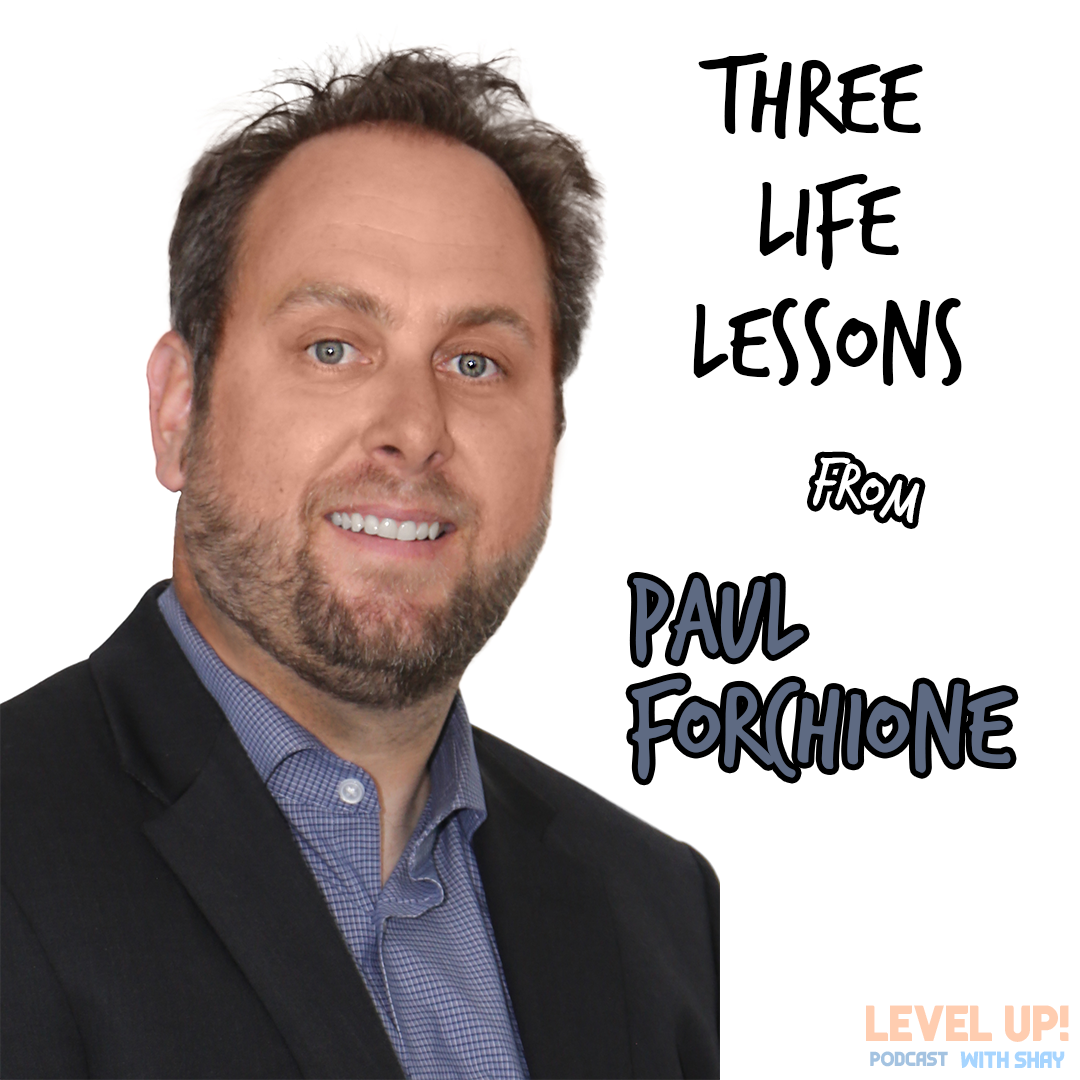 3 Life Lessons From Paul Forchione